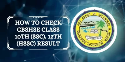 Goa Board Result 2023: How to check GBSHSE Class 10th (SSC), 12th (HSSC) Result ?