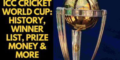 ICC Cricket World Cup: History, Winner List, Prize Money & More