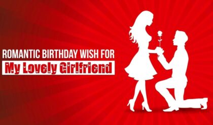 Birthday Wishes For Girlfriend: आपकी गर्लफ्रेंड या प्रेमिका के लिए 30+ जन्मदिन की शुभकामनाएं